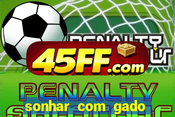 sonhar com gado jogo do bicho